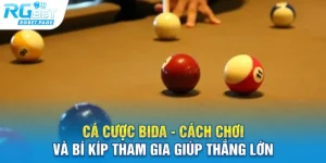 ca cuoc bida cach choi va bi kip tham gia giup thang lon